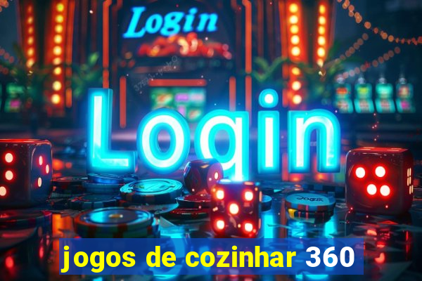 jogos de cozinhar 360