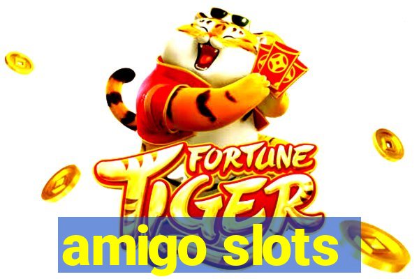 amigo slots