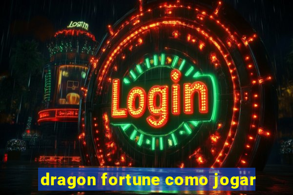 dragon fortune como jogar