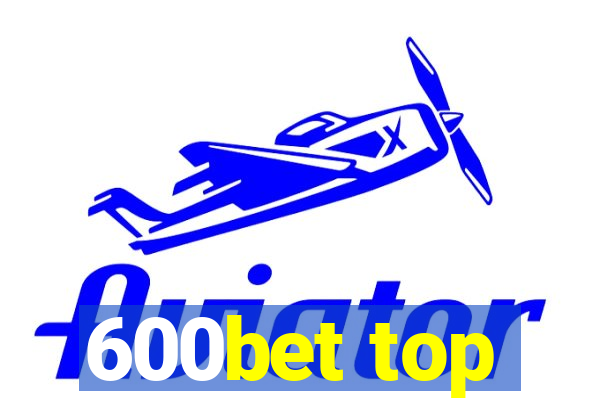 600bet top