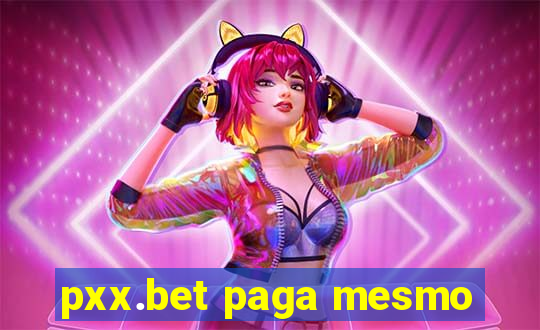 pxx.bet paga mesmo