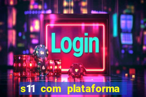 s11 com plataforma de jogos