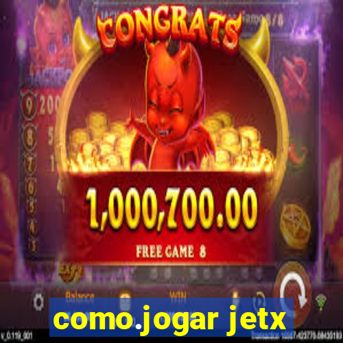 como.jogar jetx