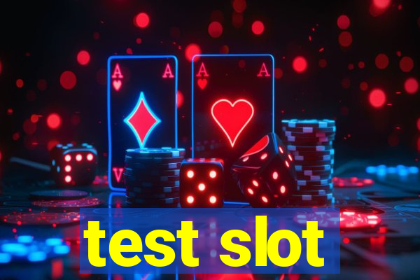 test slot