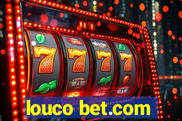 louco bet.com