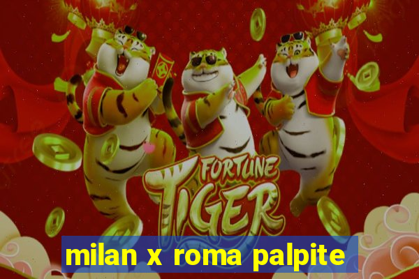 milan x roma palpite