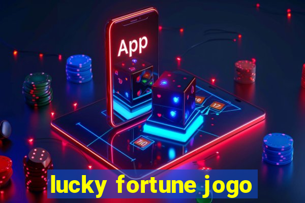 lucky fortune jogo