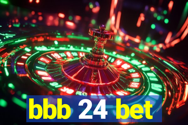 bbb 24 bet