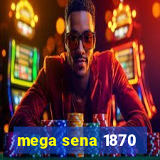 mega sena 1870