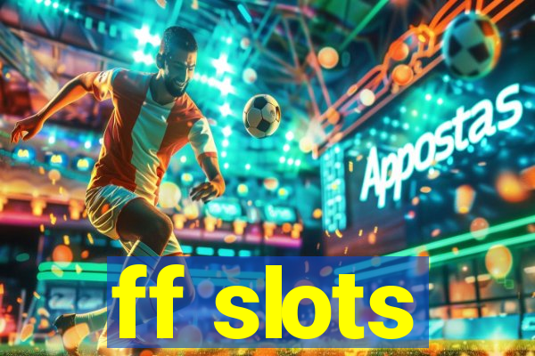 ff slots