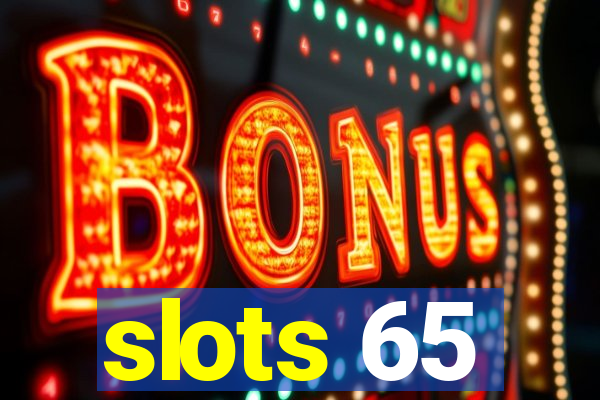 slots 65