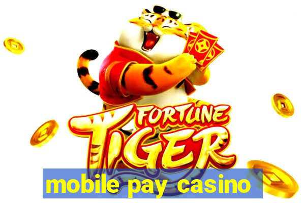 mobile pay casino