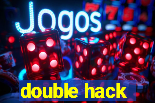 double hack