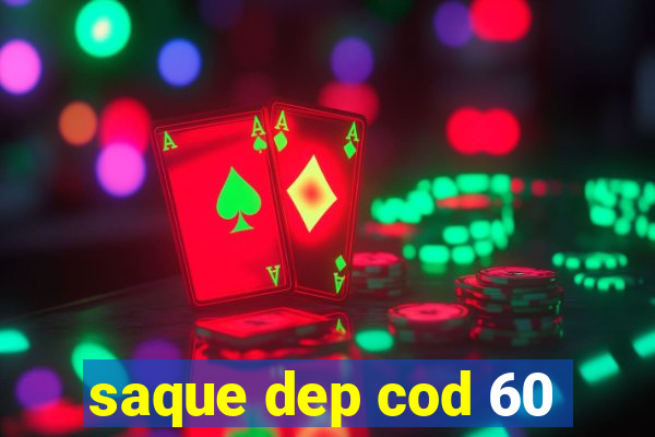 saque dep cod 60