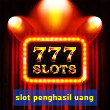 slot penghasil uang