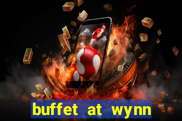 buffet at wynn casino las vegas