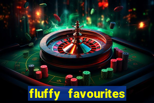 fluffy favourites online slot