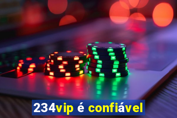 234vip é confiável