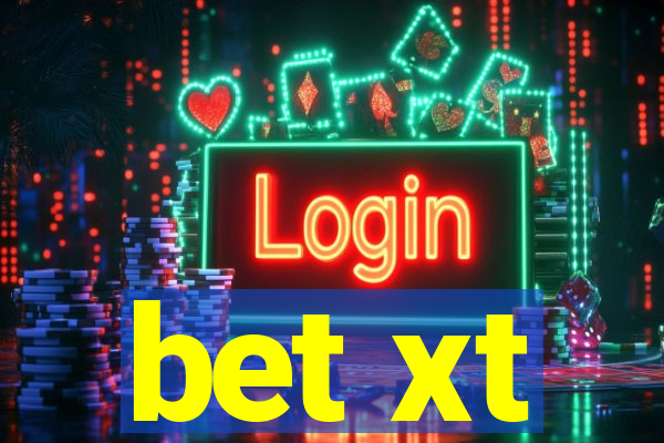 bet xt