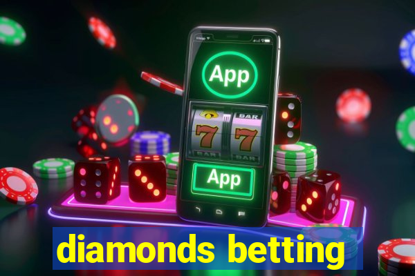 diamonds betting