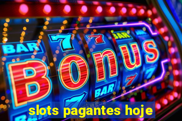 slots pagantes hoje