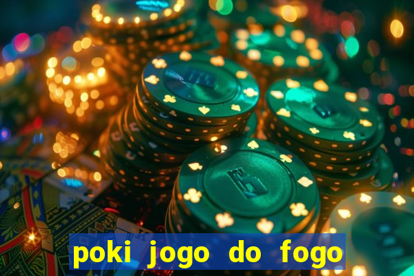 poki jogo do fogo e agua