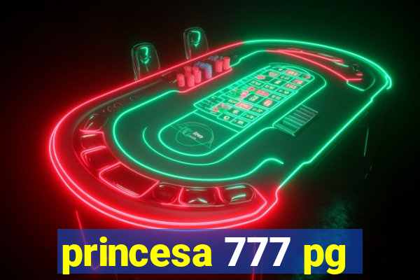 princesa 777 pg