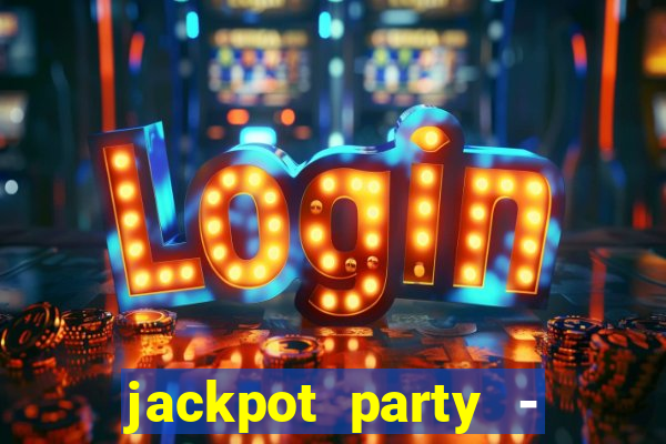 jackpot party - casino slots