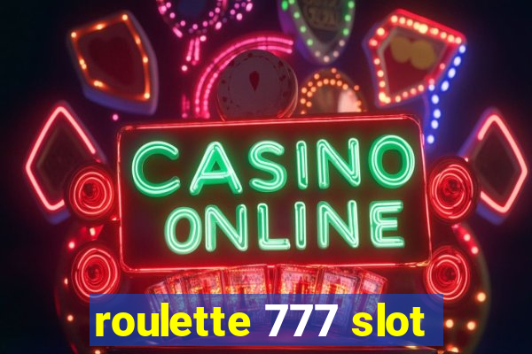 roulette 777 slot