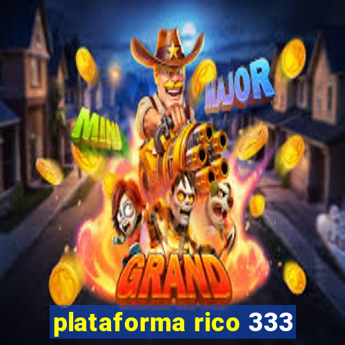 plataforma rico 333