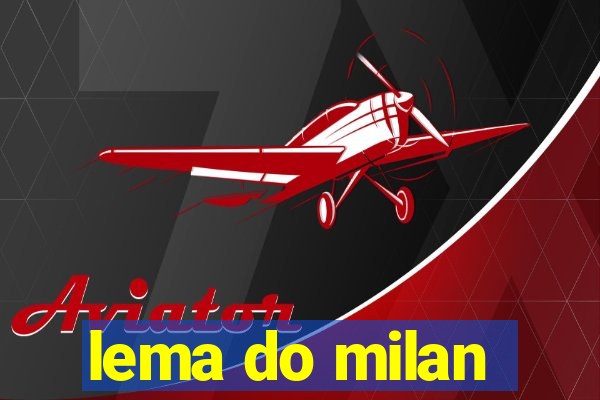 lema do milan