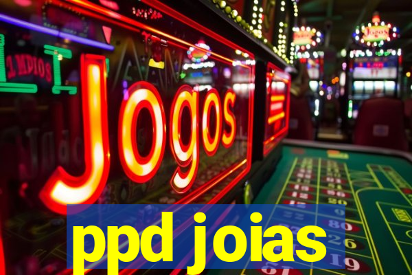 ppd joias