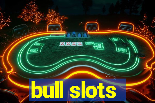 bull slots