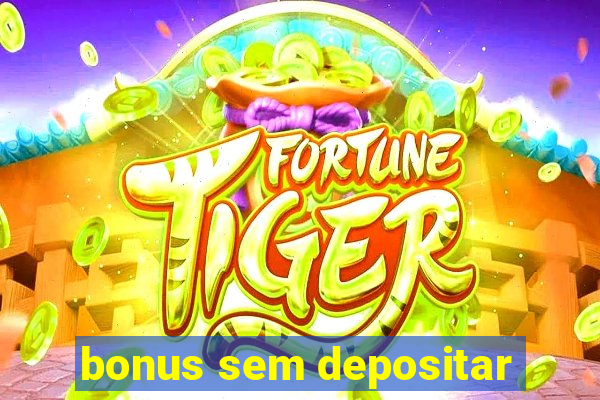 bonus sem depositar