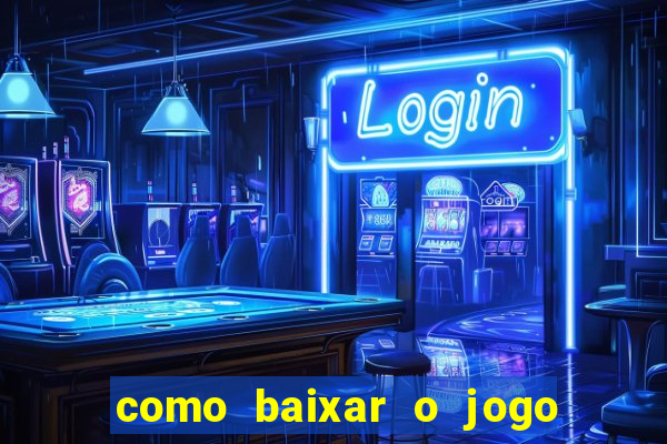 como baixar o jogo fortune tiger