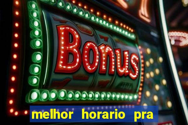 melhor horario pra jogar fortune tiger