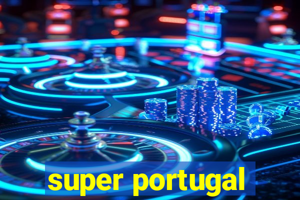 super portugal