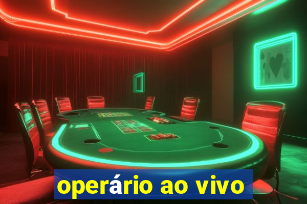 operário ao vivo