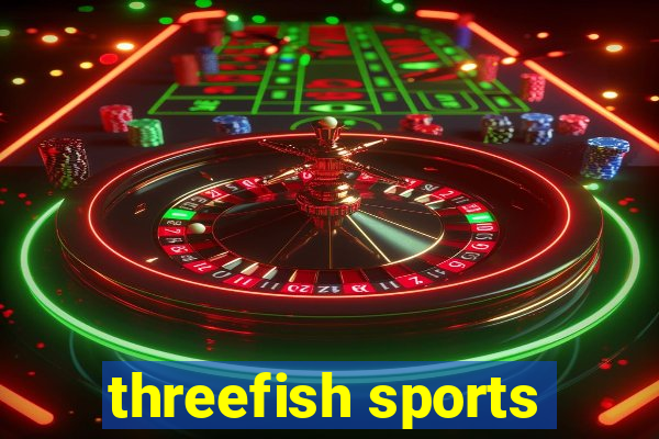 threefish sports