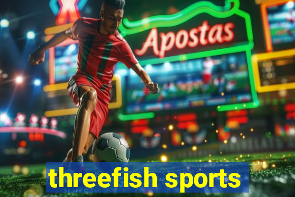 threefish sports