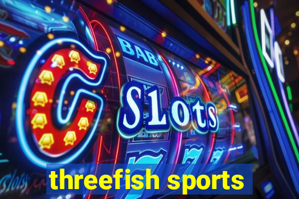 threefish sports