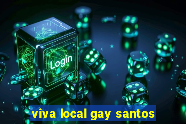 viva local gay santos