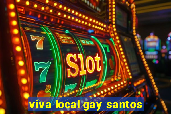 viva local gay santos