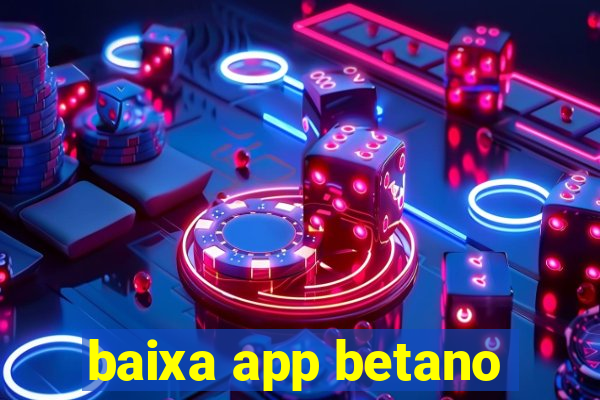 baixa app betano