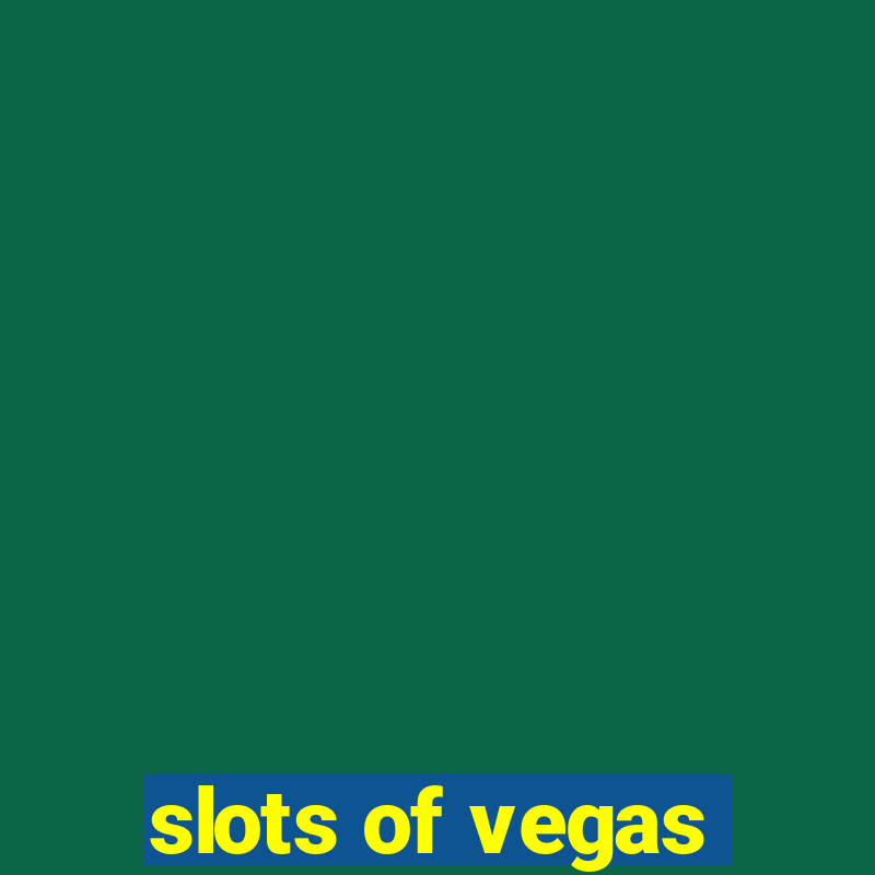 slots of vegas