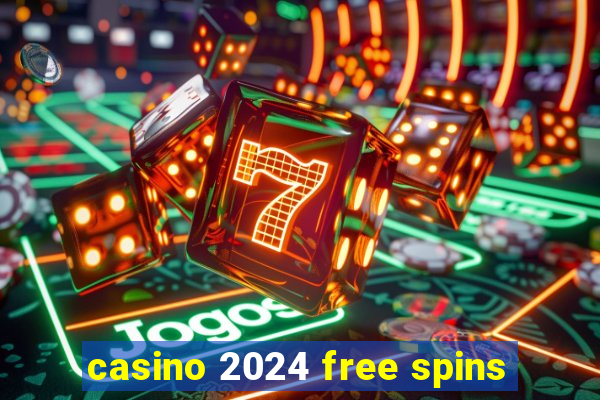 casino 2024 free spins