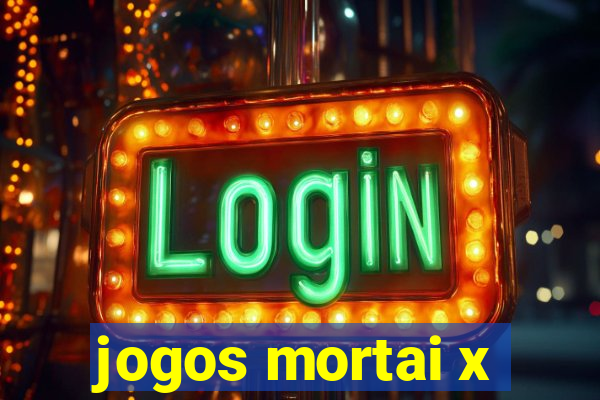 jogos mortai x