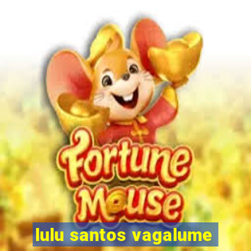 lulu santos vagalume