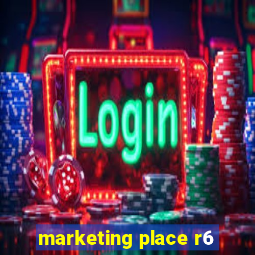 marketing place r6