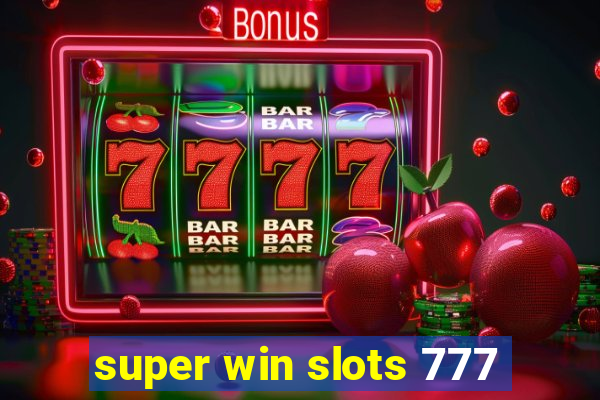 super win slots 777